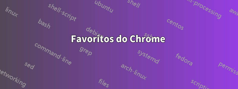 Favoritos do Chrome