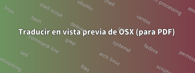 Traducir en vista previa de OSX (para PDF)