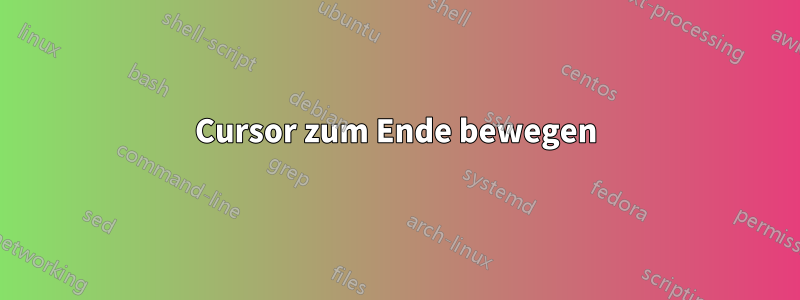 Cursor zum Ende bewegen