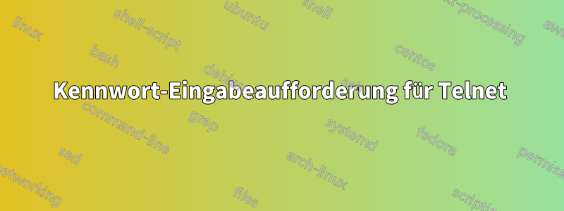Kennwort-Eingabeaufforderung für Telnet