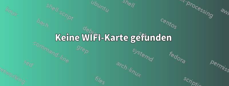 Keine WIFI-Karte gefunden
