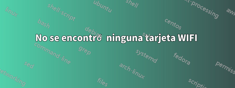No se encontró ninguna tarjeta WIFI