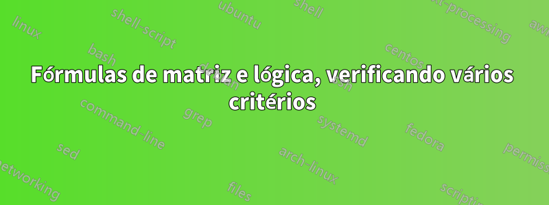 Fórmulas de matriz e lógica, verificando vários critérios