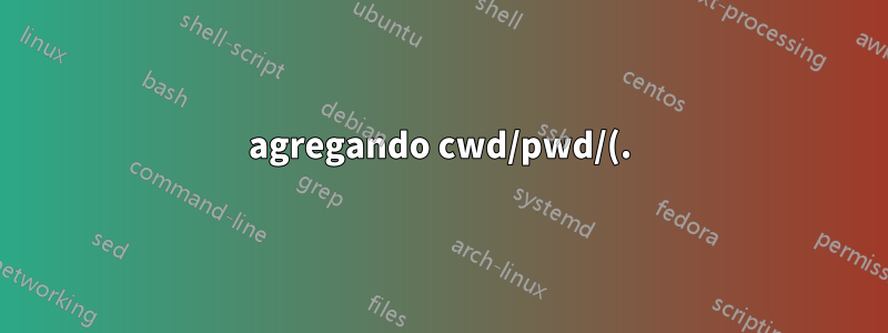 agregando cwd/pwd/(.) a la ruta en powershell