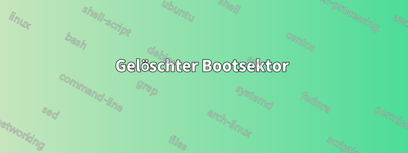 Gelöschter Bootsektor