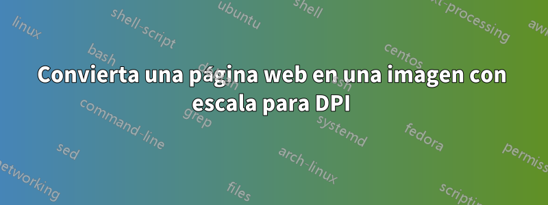 Convierta una página web en una imagen con escala para DPI