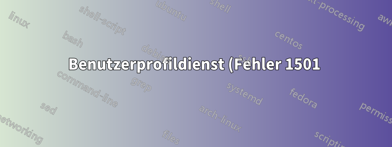 Benutzerprofildienst (Fehler 1501) Temporäres Verzeichnis kann nicht erstellt werden
