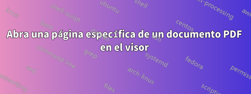 Abra una página específica de un documento PDF en el visor