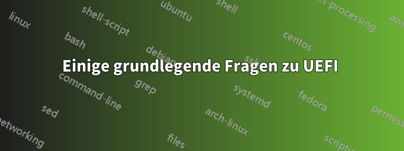 Einige grundlegende Fragen zu UEFI