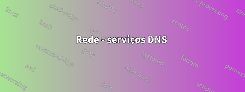 Rede - serviços DNS