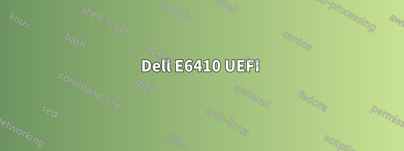 Dell E6410 UEFI