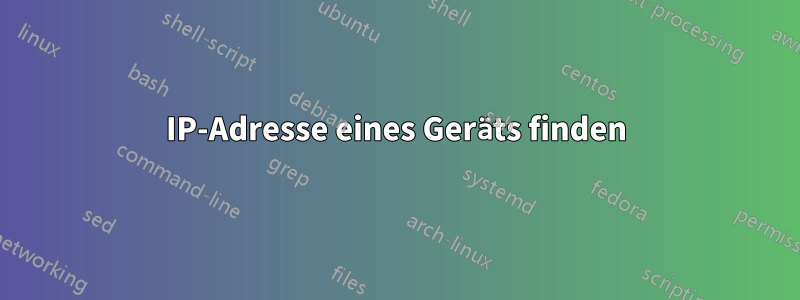 IP-Adresse eines Geräts finden