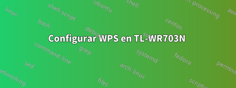 Configurar WPS en TL-WR703N