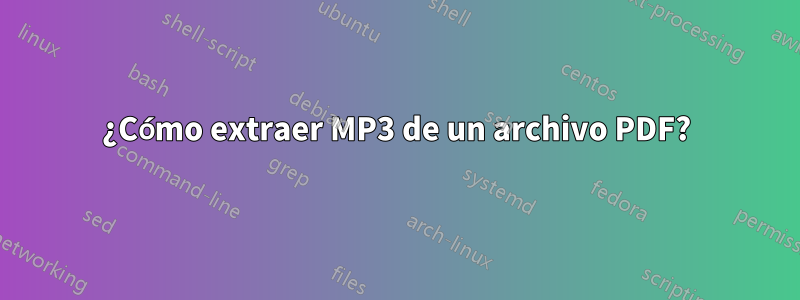 ¿Cómo extraer MP3 de un archivo PDF?