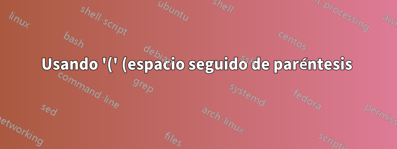 Usando '(' (espacio seguido de paréntesis) como separador de campos en awk