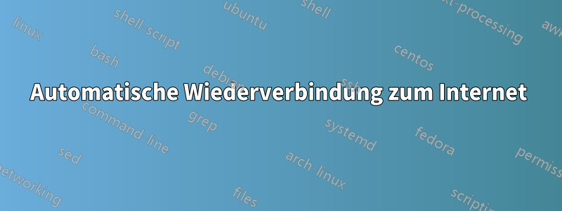 Automatische Wiederverbindung zum Internet