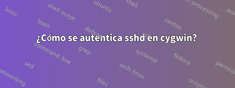 ¿Cómo se autentica sshd en cygwin?