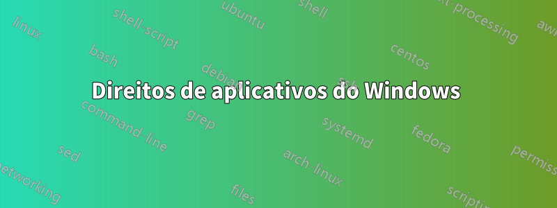 Direitos de aplicativos do Windows