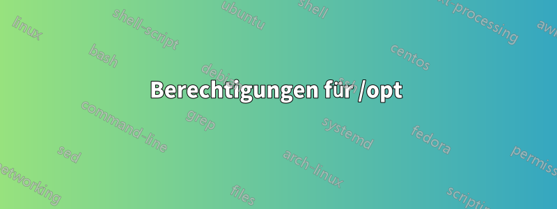 Berechtigungen für /opt