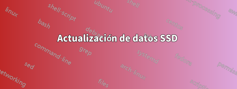 Actualización de datos SSD