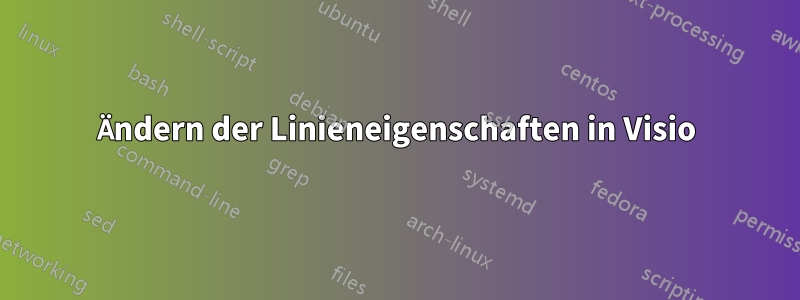 Ändern der Linieneigenschaften in Visio