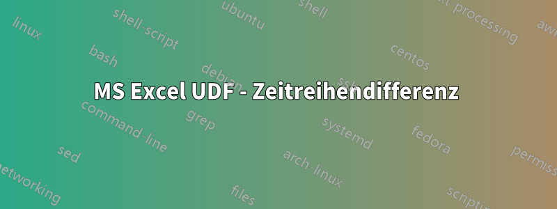 MS Excel UDF - Zeitreihendifferenz