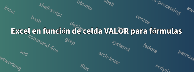 Excel en función de celda VALOR para fórmulas