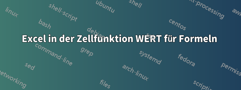 Excel in der Zellfunktion WERT für Formeln