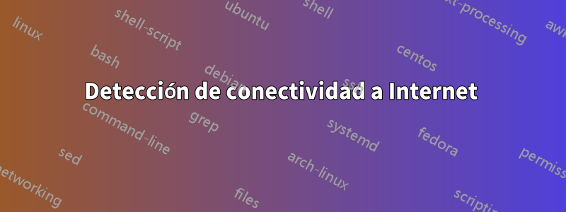 Detección de conectividad a Internet