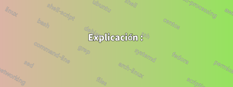 Explicación :