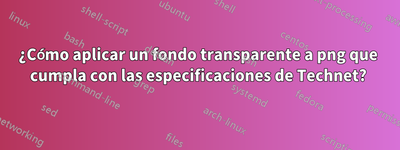 ¿Cómo aplicar un fondo transparente a png que cumpla con las especificaciones de Technet?