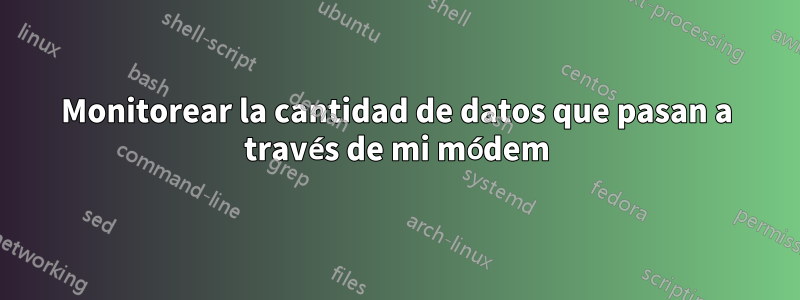 Monitorear la cantidad de datos que pasan a través de mi módem