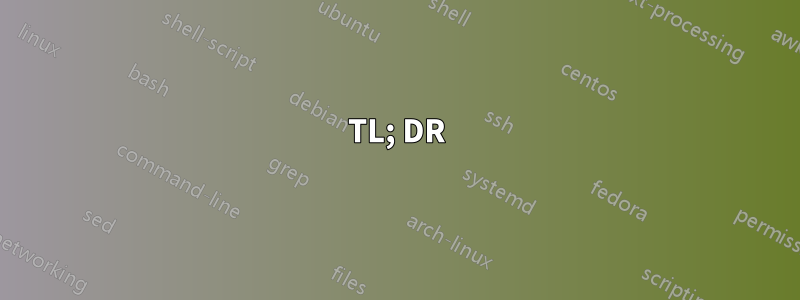 TL; DR