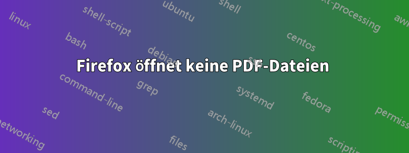 Firefox öffnet keine PDF-Dateien