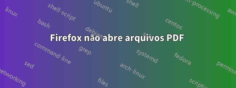 Firefox não abre arquivos PDF