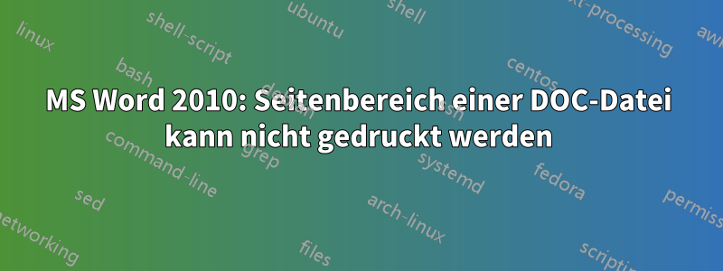 MS Word 2010: Seitenbereich einer DOC-Datei kann nicht gedruckt werden