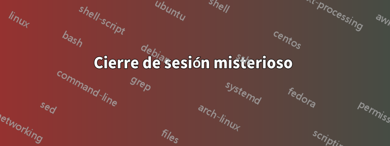 Cierre de sesión misterioso