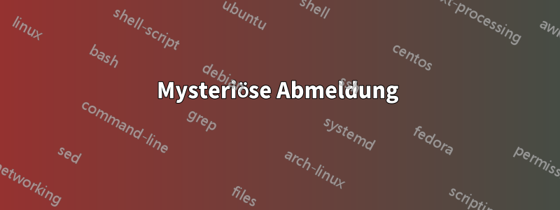 Mysteriöse Abmeldung