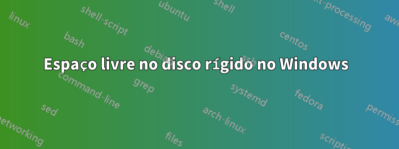 Espaço livre no disco rígido no Windows 