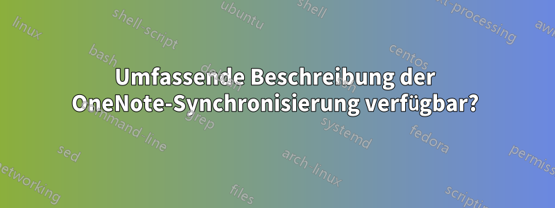 Umfassende Beschreibung der OneNote-Synchronisierung verfügbar?