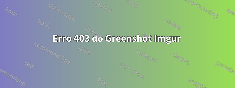 Erro 403 do Greenshot Imgur