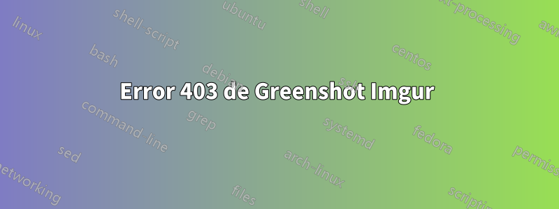 Error 403 de Greenshot Imgur