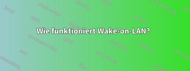 Wie funktioniert Wake-on-LAN? 