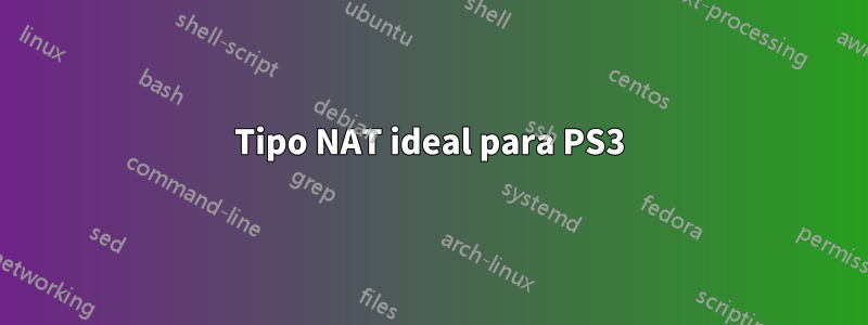 Tipo NAT ideal para PS3