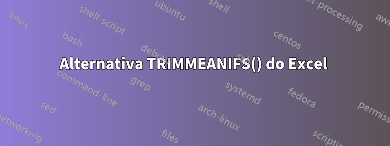 Alternativa TRIMMEANIFS() do Excel