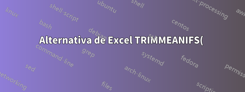 Alternativa de Excel TRIMMEANIFS()
