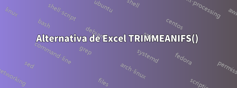 Alternativa de Excel TRIMMEANIFS()