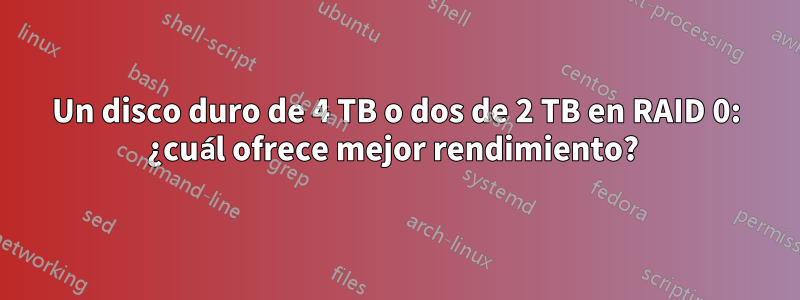 Un disco duro de 4 TB o dos de 2 TB en RAID 0: ¿cuál ofrece mejor rendimiento? 