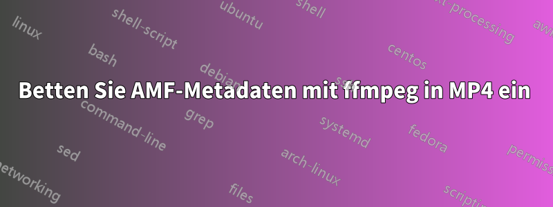 Betten Sie AMF-Metadaten mit ffmpeg in MP4 ein