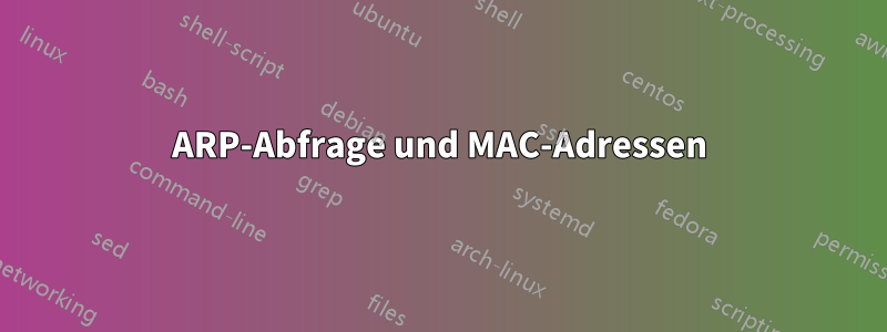 ARP-Abfrage und MAC-Adressen